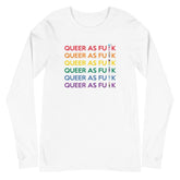 Queer As Fu#k Unisex Long Sleeve T-Shirt